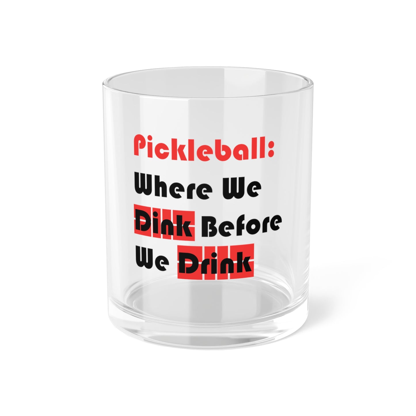 Dink Before You Drink" Pickleball Bar Glass: A Toast to Fun and Friendship Bar Glass