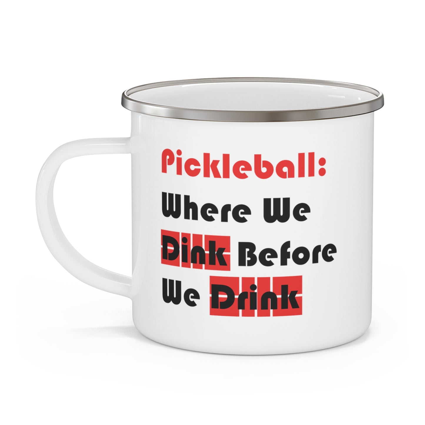 Dink Before You Drink Pickleball Enamel Camping Mug