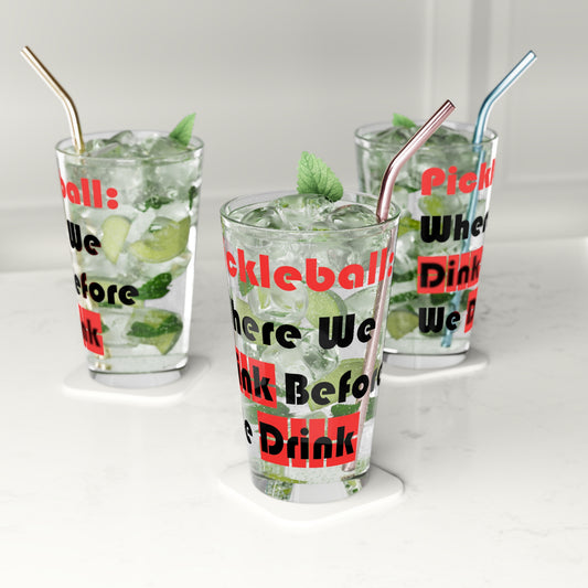 Pickleball Pint Perfection: Dink Before You Drink Pint Glass, 16oz