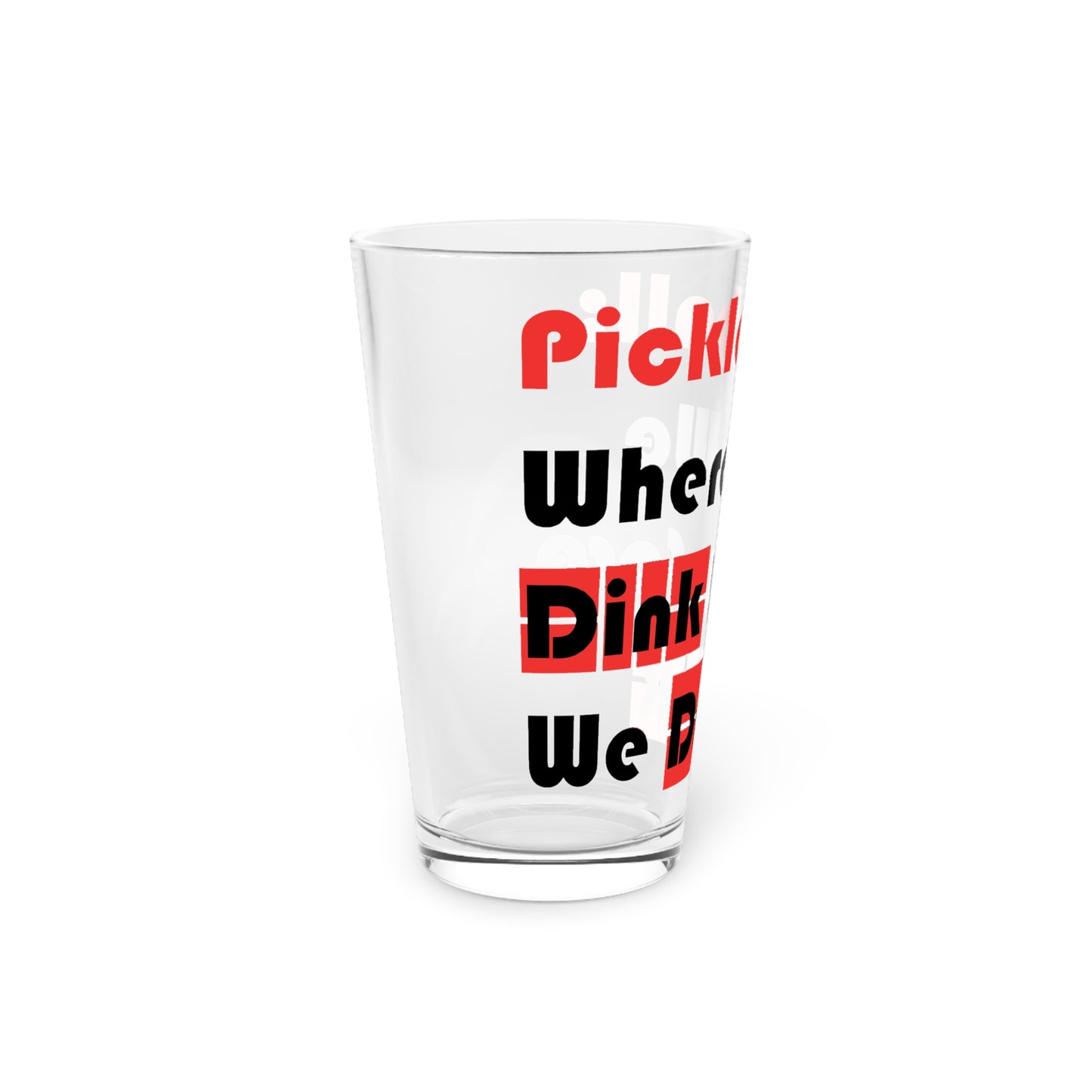 Pickleball Pint Perfection: Dink Before You Drink Pint Glass, 16oz