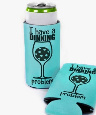 Pickleball **Slim** Koozie Can Holders - I have a dinking problem