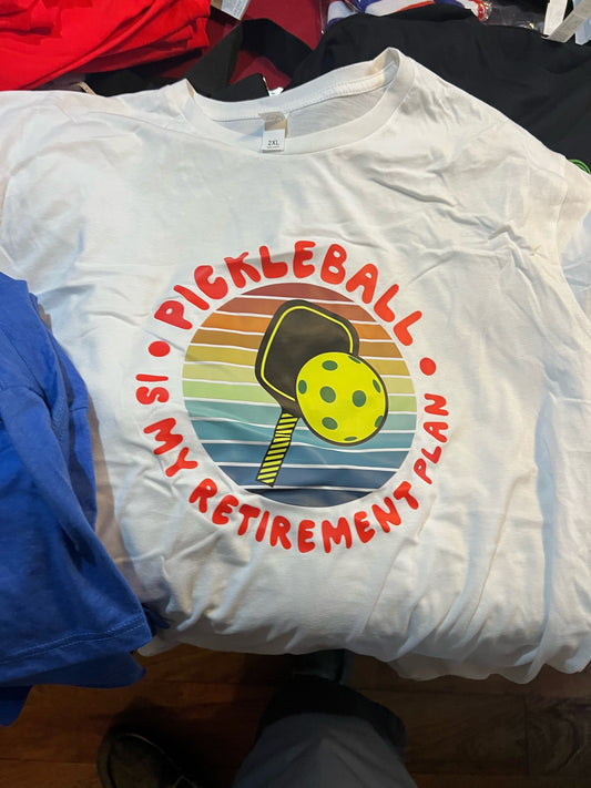 Pickleball is My Retirement Plan - T-Shirt-White